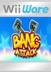Bang Attack