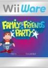 Family & Friends Party